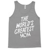The World's Greatest Mom Tank Top