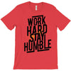 Work Hard, Stay Humble T-Shirt