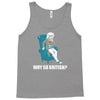 why so british Tank Top