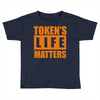 token's life matters Toddler T-shirt