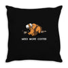 need more coffee Throw Pillow