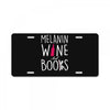 melanin wine and books License Plate