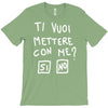 ti vuoi mettere con me T-Shirt