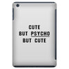 Cute But Psycho But Cute iPad Mini