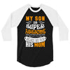 My Son Is Super Awesome His Mom 3/4 Sleeve Shirt