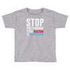 stop pretending your racism is patriotism Toddler T-shirt