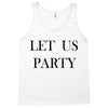 let us party Tank Top
