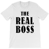 The Boss - The Real Boss T-Shirt