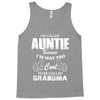 I&rsquo;m Called Auntie Because I&rsquo;m Way Too Cool To Be Called Grandma Tank Top