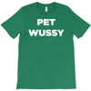 pet wussy T-Shirt
