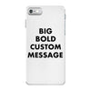 big bold custom message iPhone 7 Case