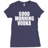 good morning vodka Ladies Fitted T-Shirt