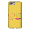i love my mum colorful iPhone 8 Plus