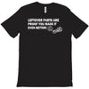 leftover parts proof you made it better diy fathers day T-Shirt