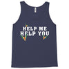 Help Me Help You Tank Top