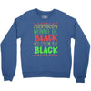 everybody wanna be black Crewneck Sweatshirt