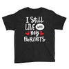 I Still Live With My Parents Youth Tee