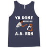 ya done messed up. Tank Top