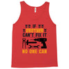 IF BROTHER CAN'T FIX IT THAN NO ONE CAN FIX IT Tank Top