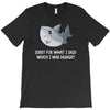 i was hungry T-Shirt