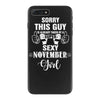 sorry this guy is already taken by a super sexy  november girl iPhone 7 Plus Case