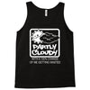 partly cloudy 100% getting wasted gift drugs drinking pissed bong fuun Tank Top