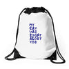 my cat was pight about you Drawstring Bags