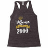 kings are born in 2000 Racerback Tank