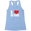 i love my penis  lustig macho funny party Racerback Tank