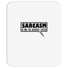 sarcasm services (2) Mousepad