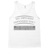 my opinion offended you Tank Top