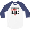 friends don't lie 3/4 Sleeve Shirt