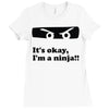 it's okay i'm a ninja Ladies Fitted T-Shirt