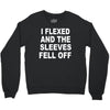 i flexed and the sleeves fell off Crewneck Sweatshirt