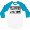 my name is awesome 3/4 Sleeve Shirt