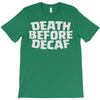 death before decaf (2) T-Shirt