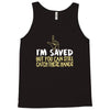 but you can still catch these hands Tank Top