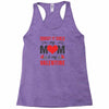 Forget it Girls My Mom Is My Valentine Racerback Tank