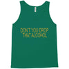 don't you drop Tank Top