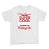 i never dreamed i would be a super cool scorpio but here i am killing Youth Tee