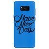 have a nice day Samsung Galaxy S8