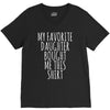 my favorite daughter bought me this shirt V-Neck Tee