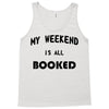 my weekend is all booked (2) Tank Top