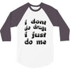 i don't do drugs tie dye 3/4 Sleeve Shirt