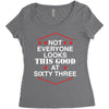 not everyone looks this good at sixty three Women's Triblend Scoop T-shirt