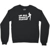up all night playing battle gaming Crewneck Sweatshirt