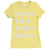 wish you were beer Ladies Fitted T-Shirt