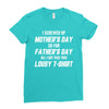 I Screwed Mothers Day So Fathers Day Lousy Tshirt Ladies Fitted T-Shirt