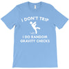 i don't trip T-Shirt