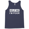 help me, i'm poor Tank Top